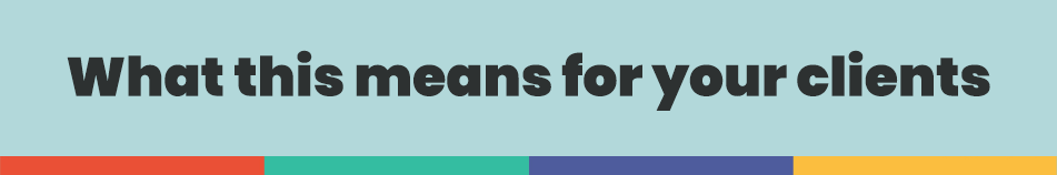 What this means for your clients.png